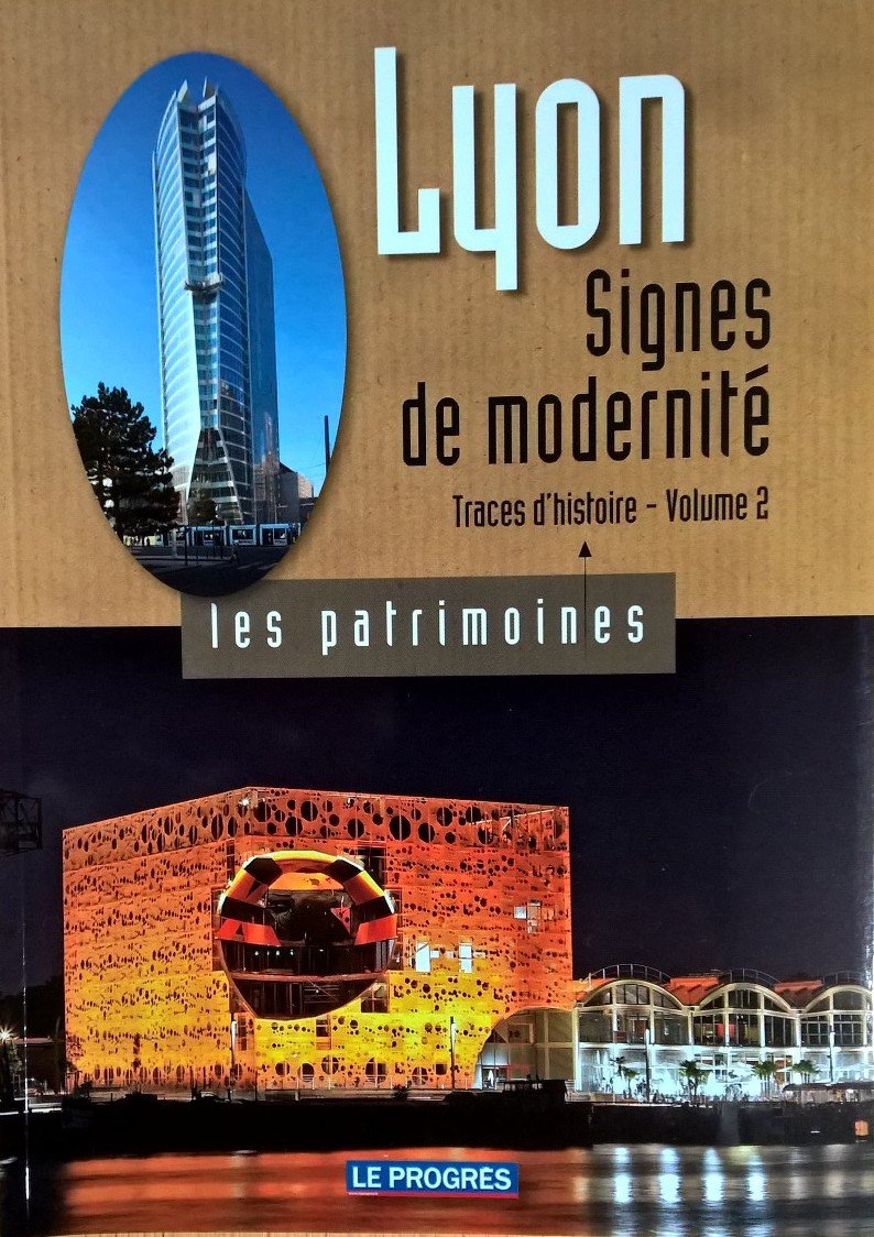 Lyon signes de modernité, traces d'histoire (volume 2): Tome 2, Signes de modernité Geology & Geography