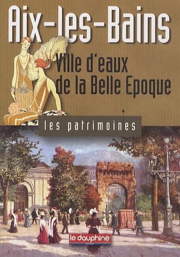 Aix-les-Bains: Ville d'eaux de la Belle Epoque book
