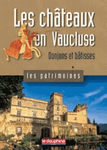 Les châteaux en Vaucluse donjons et bâtisses Politics & History
