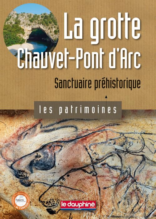 La grotte Chauvet-Pont d'Arc sanctuaire préhistorique Politics & History