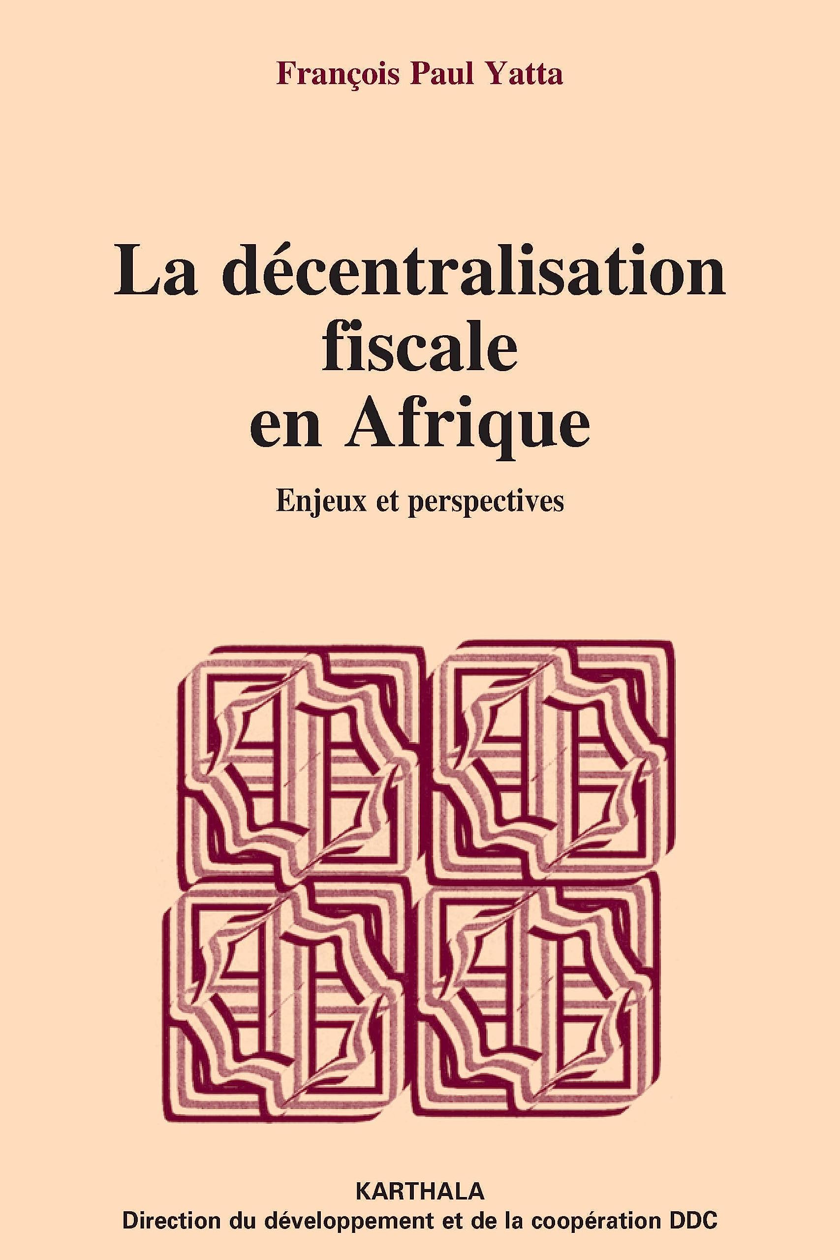 La décentralisation fiscale en Afrique - Enjeux et perspectives Business, Finance & Career