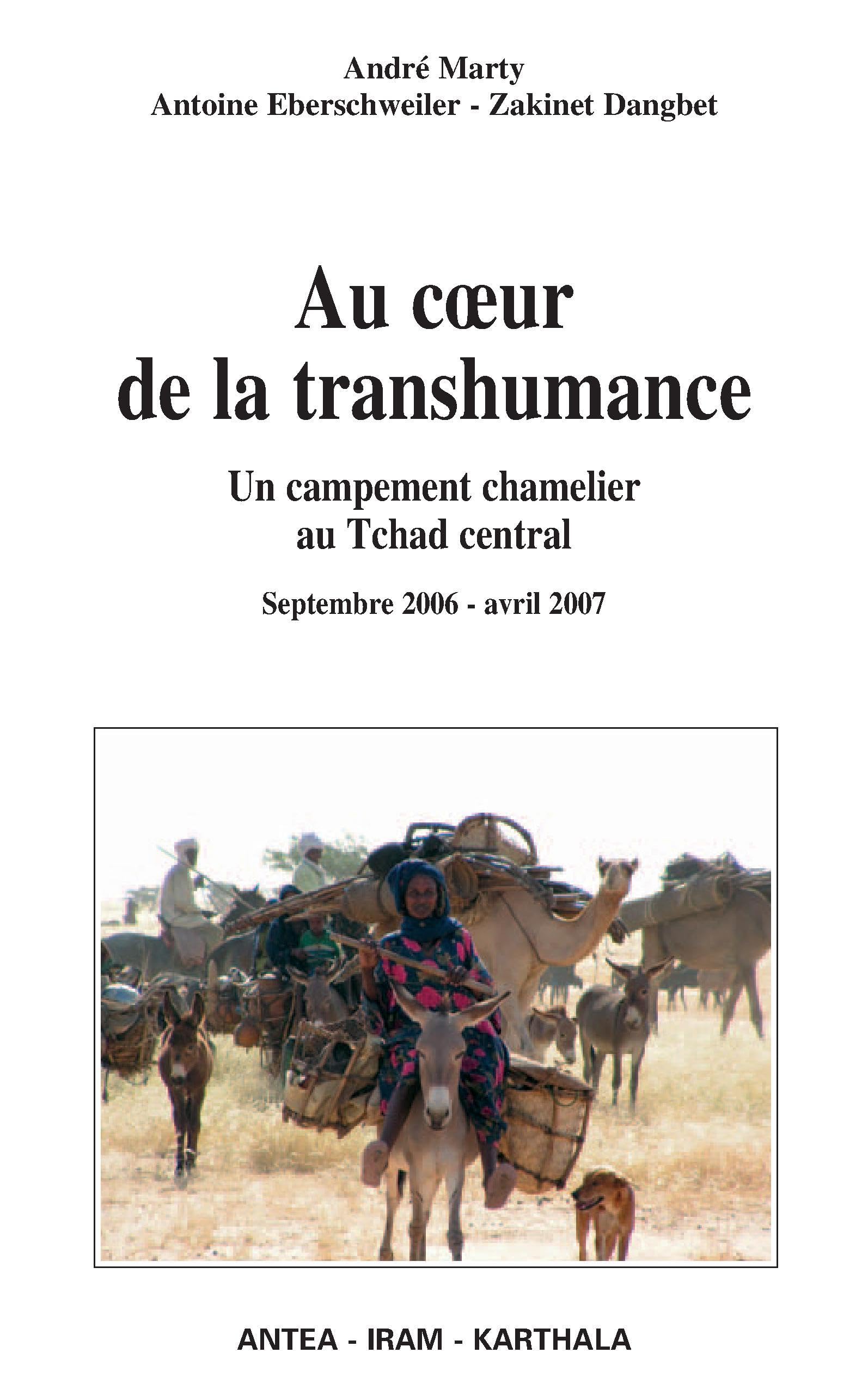 Au coeur de la transhumance - Un campement chamelier au Tchad central. Septembre 2006-avril 2007 Memories