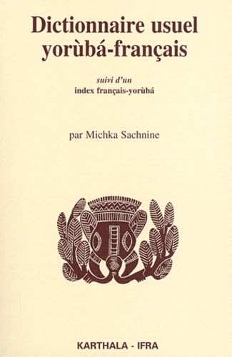 Dictionnaire yoruba-français. Suivi d'un index français-yoruba Foreign Languages ​​& Dictionaries