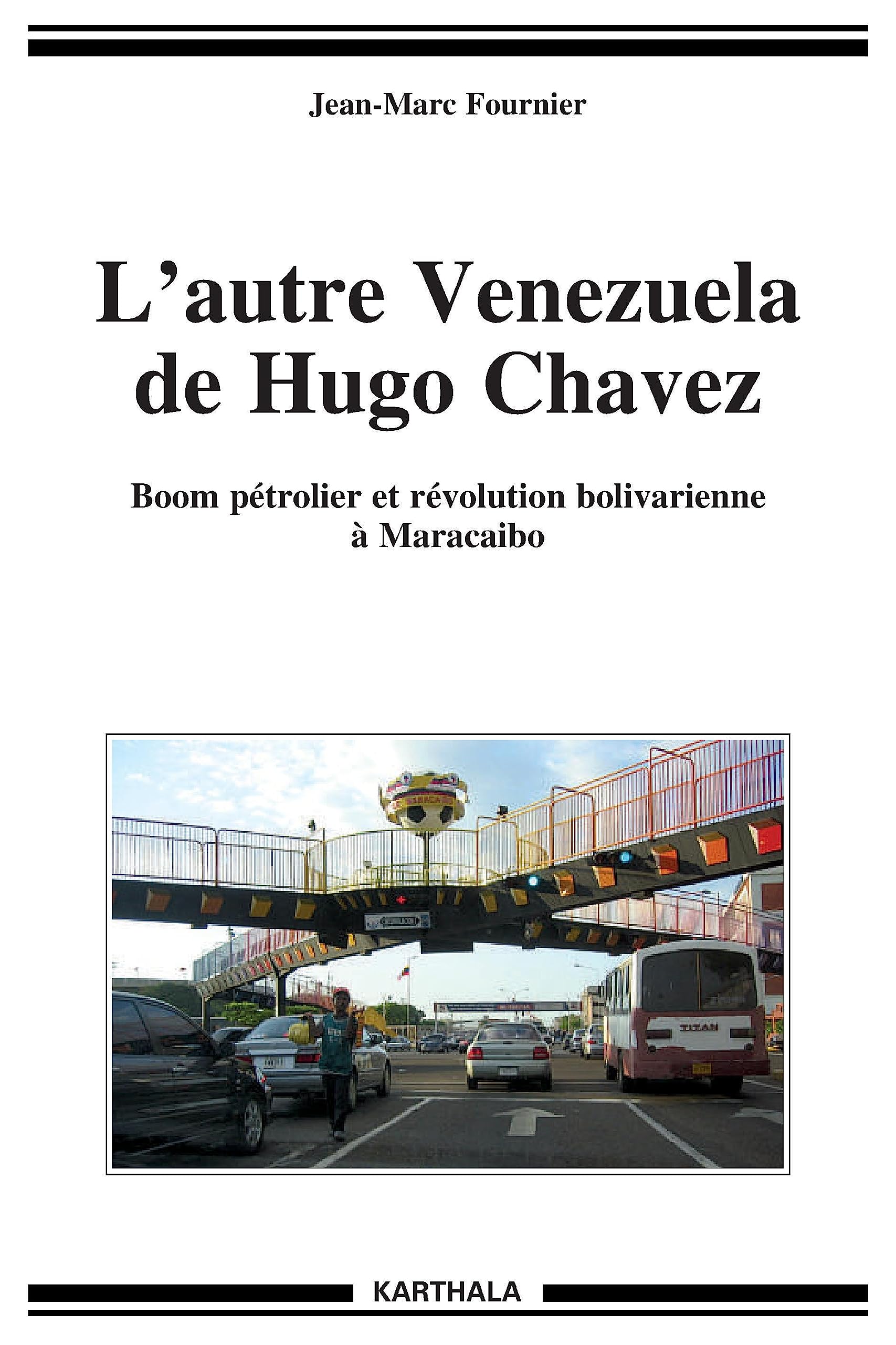 L'autre Venezuela de Hugo Chavez. Boom pétrolier et révolution bolivarienne à Maracaibo book