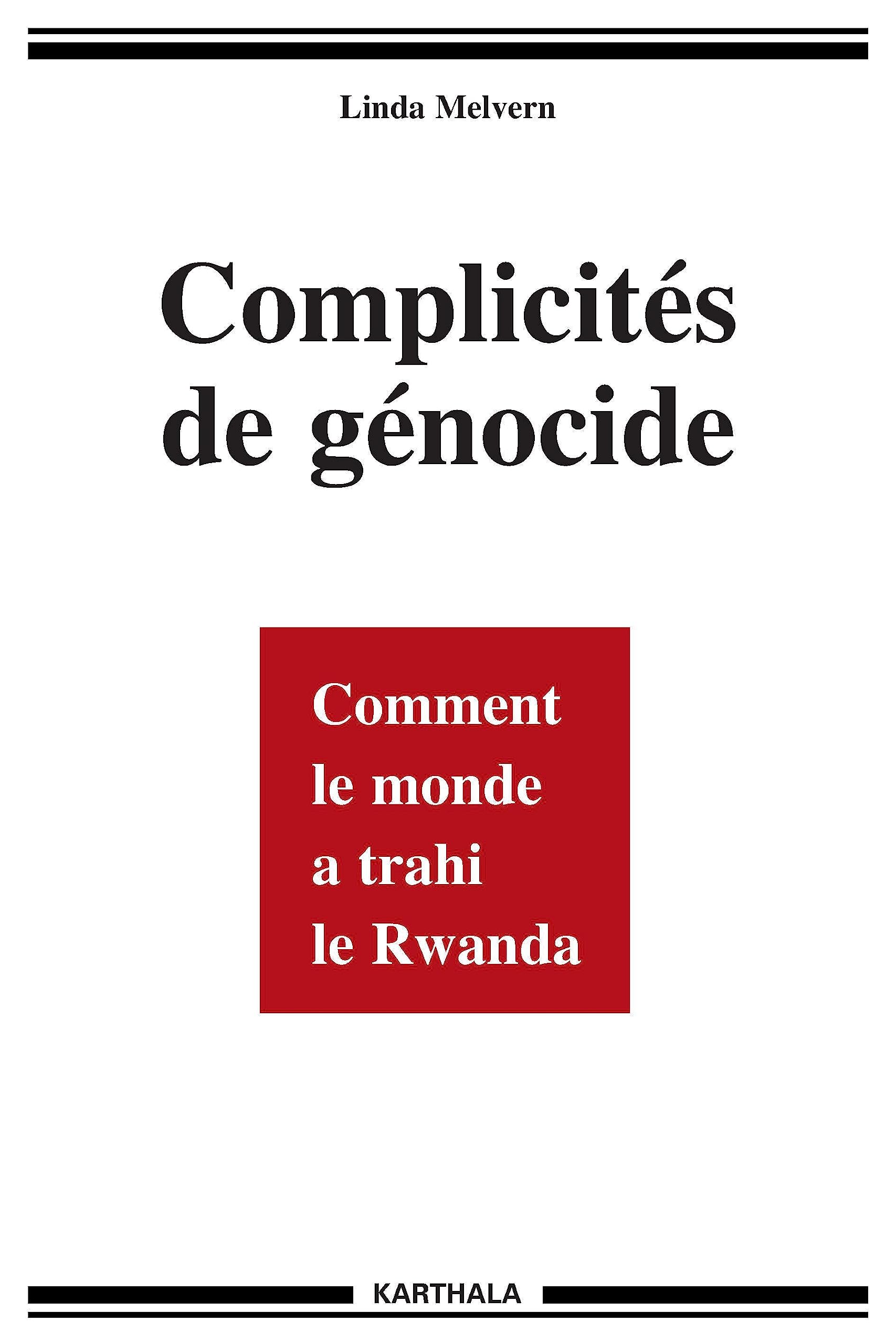 Complicités de génocide. Comment le monde a trahi le Rwanda book