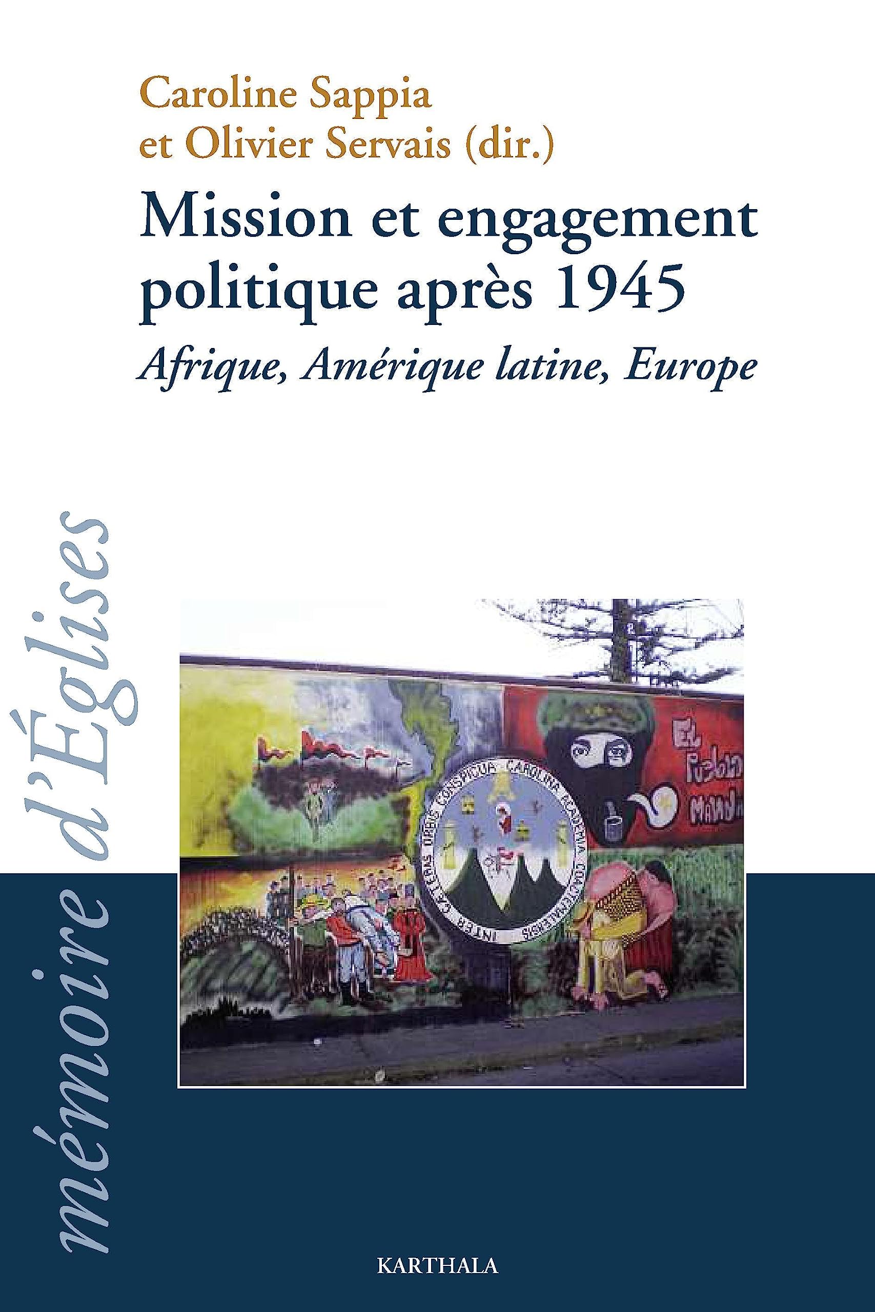 Mission et engagement politique après 1945. Afrique, Amérique latine, Europe Religion & Esotericism