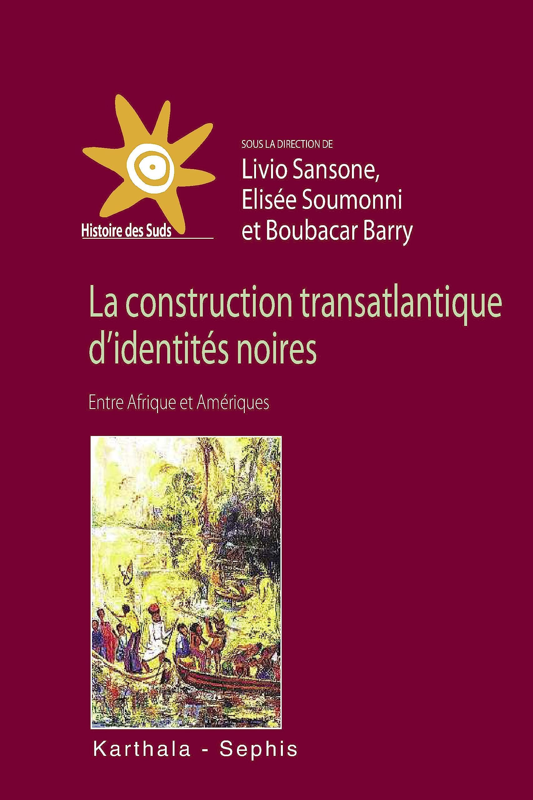 La construction transatlantique d'identités noires -Entre Afrique et Amériques- book