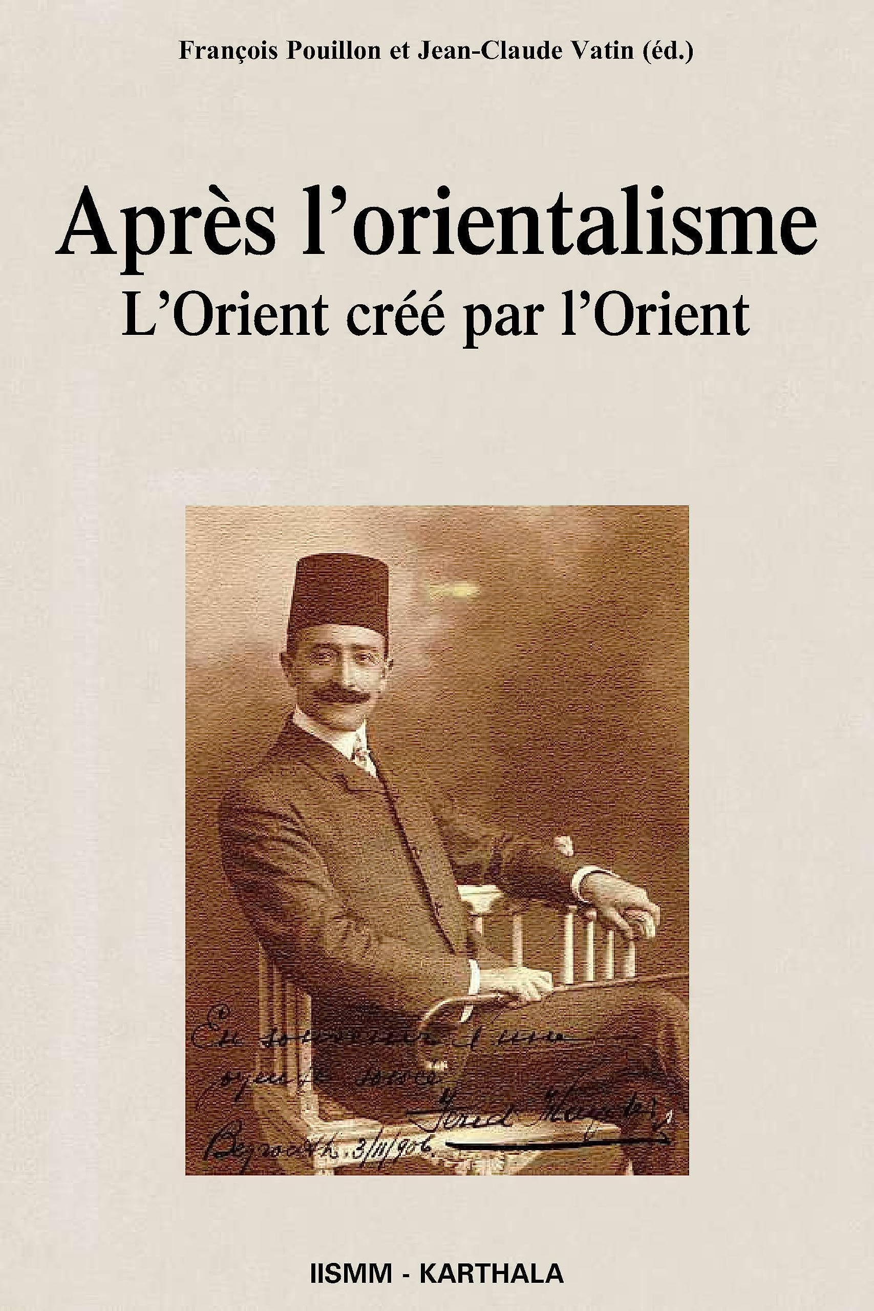 Après l'orientalisme. L'Orient créé par l'Orient book