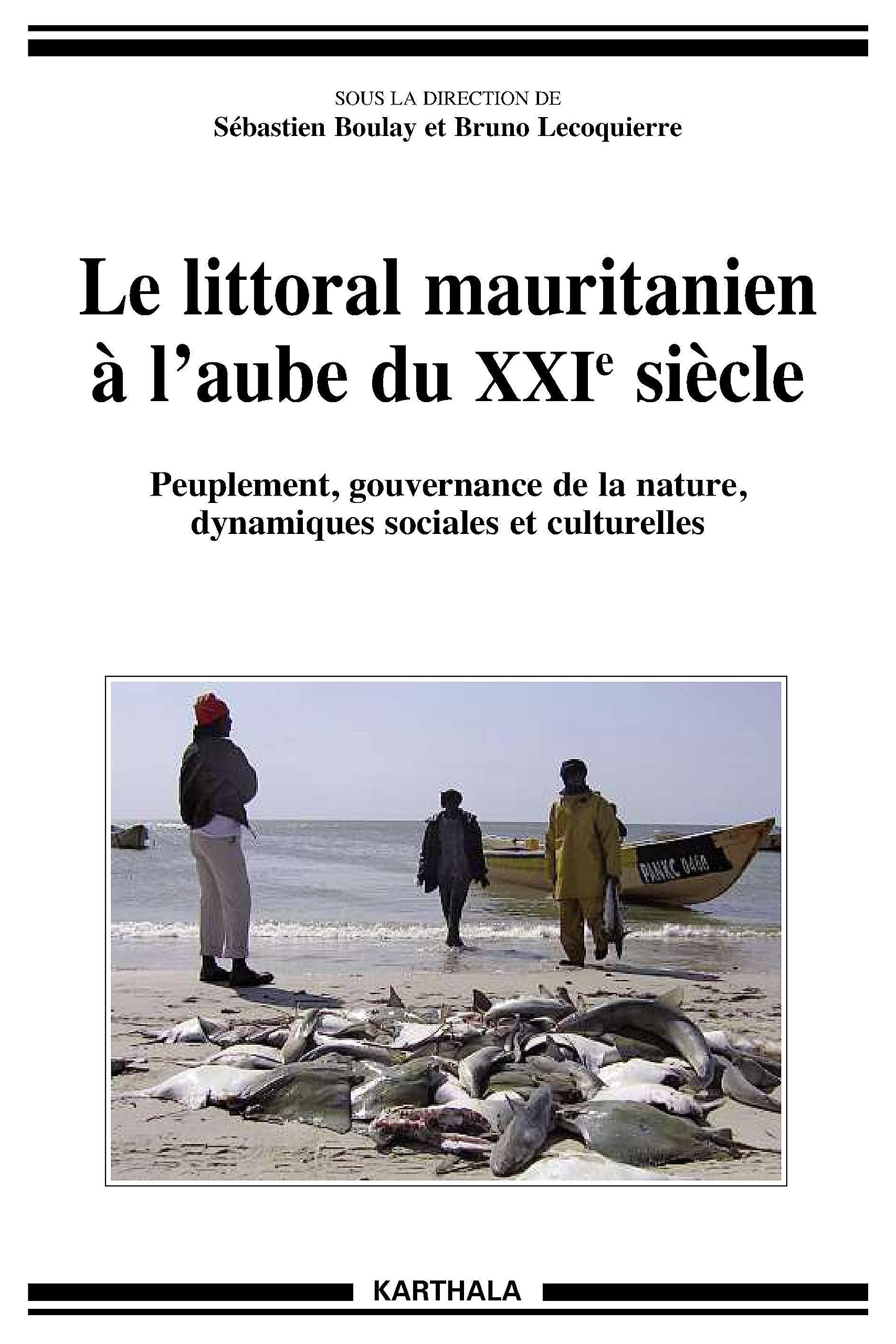 Le littoral mauritanien à l'aube du XXIe siècle. Peuplement, gouvernance de la nature, dynamiques sociales et culturelles Geology & Geography