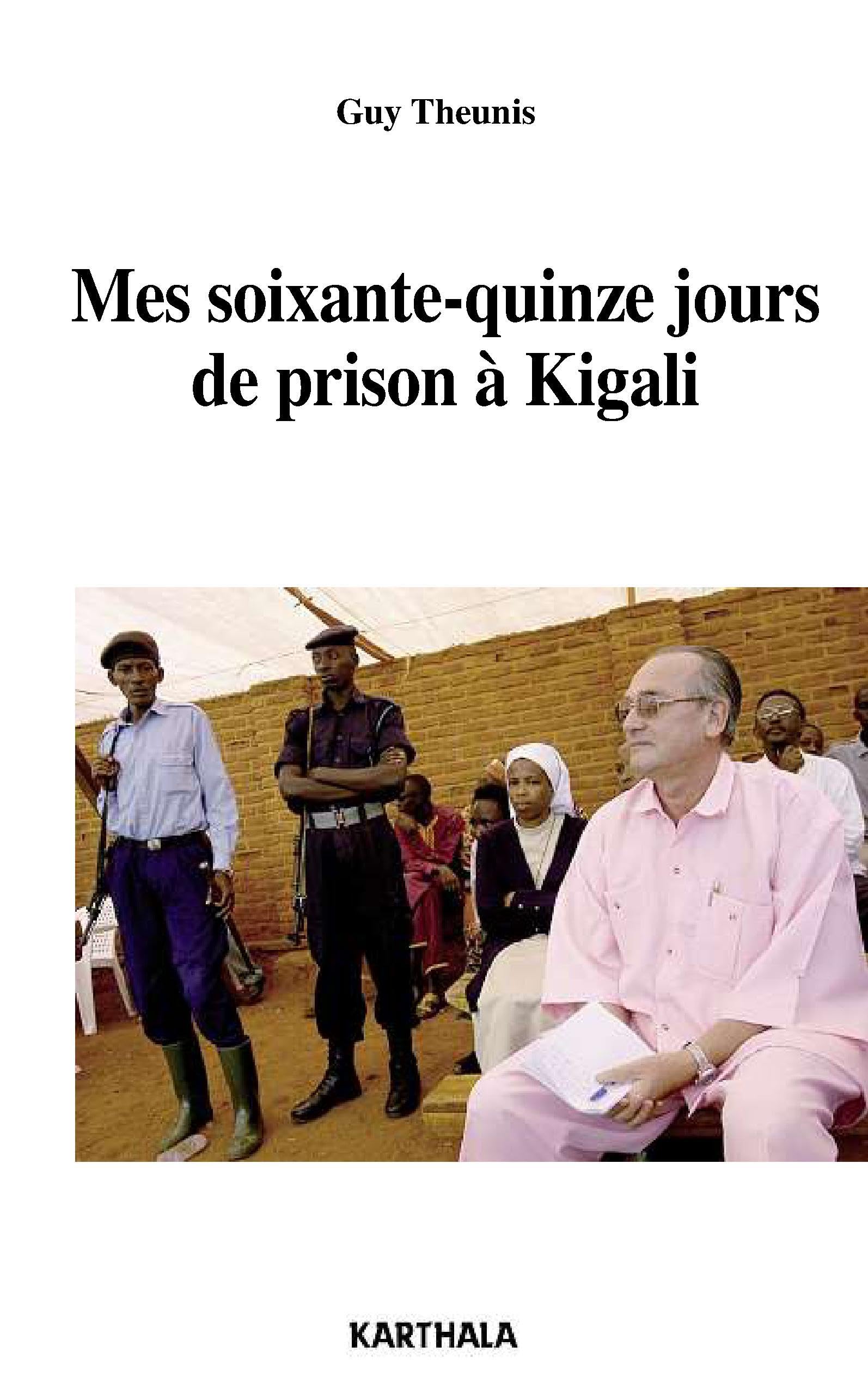 Mes soixante-quinze jours de prison à Kigali book