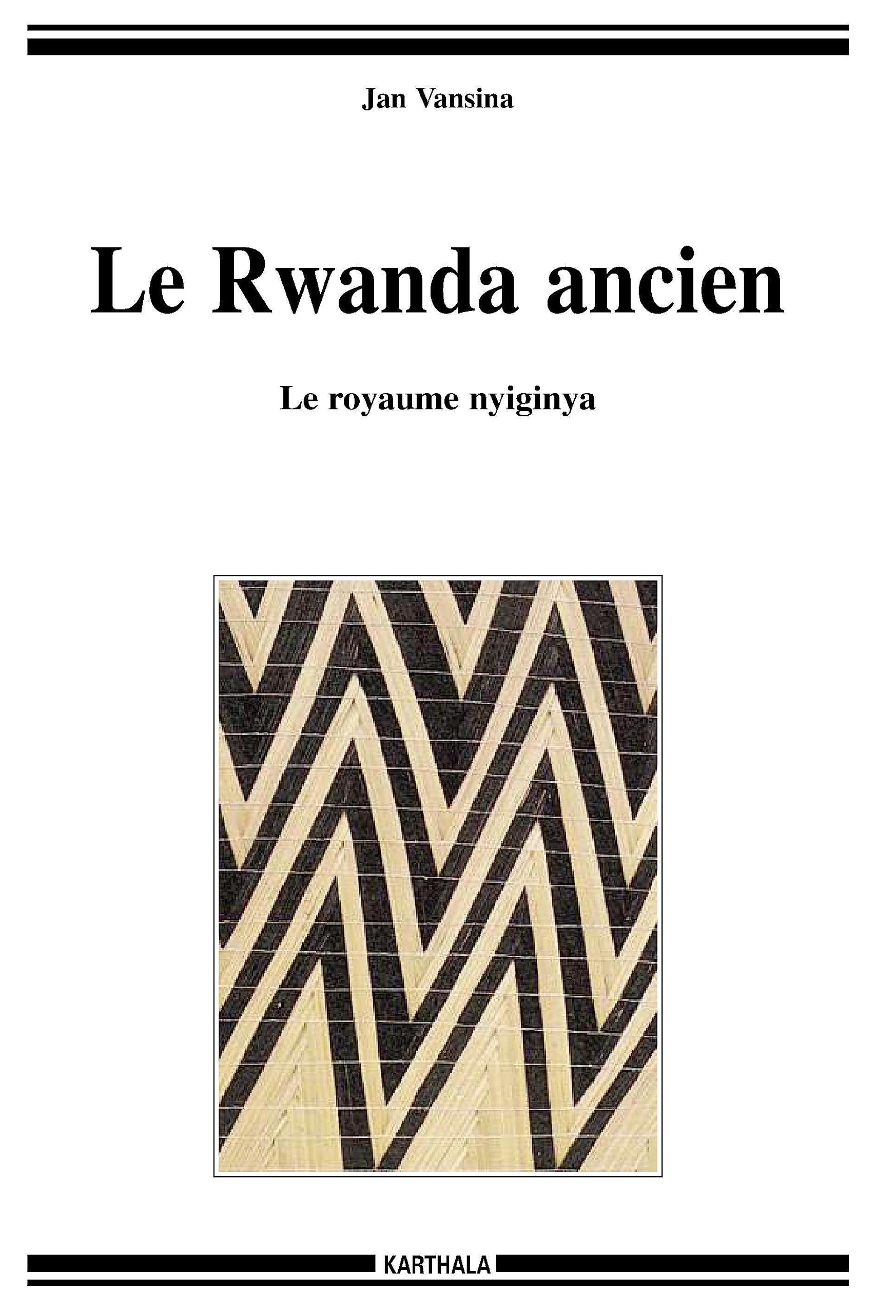 Le Rwanda ancien. Le royaume nyiginya (nouvelle édition) book