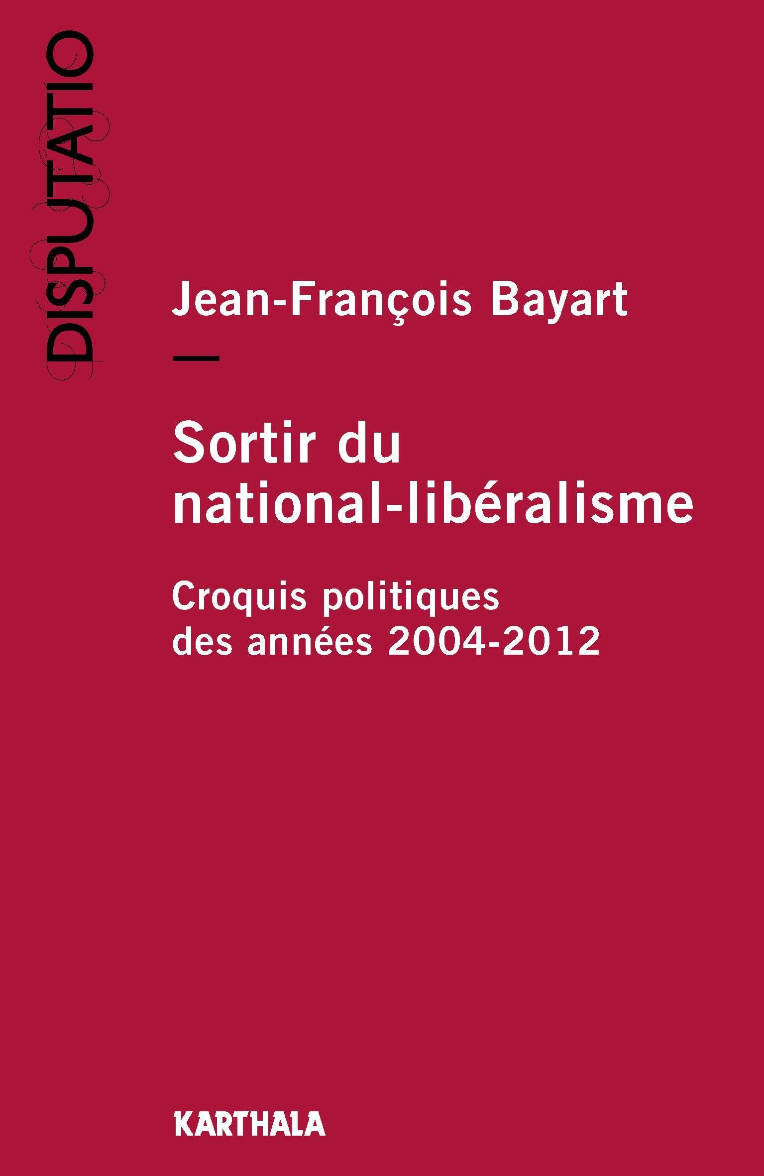 Sortir du national-libéralisme. Croquis politiques des années 2004-2012 Politics & History