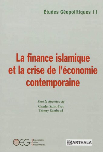 Etudes Géopolitiques N-11 : La finance islamique et la crise de l'économie contemporaine book