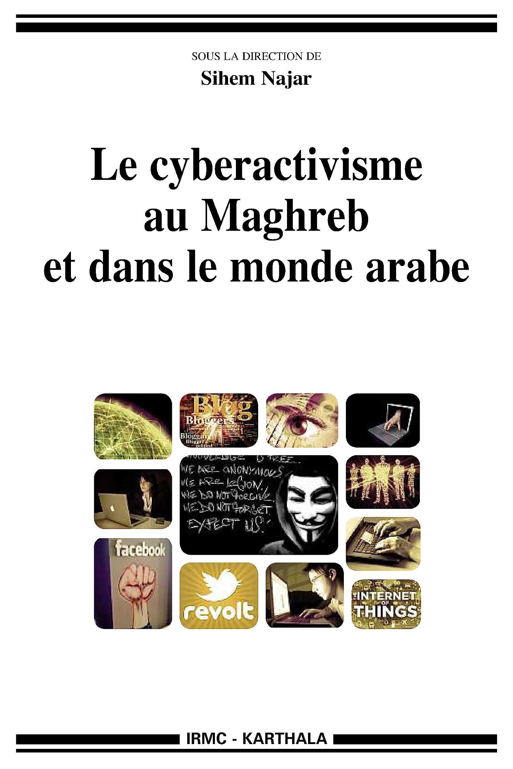 Le cyberactivisme au Maghreb et dans le monde arabe Politics & History