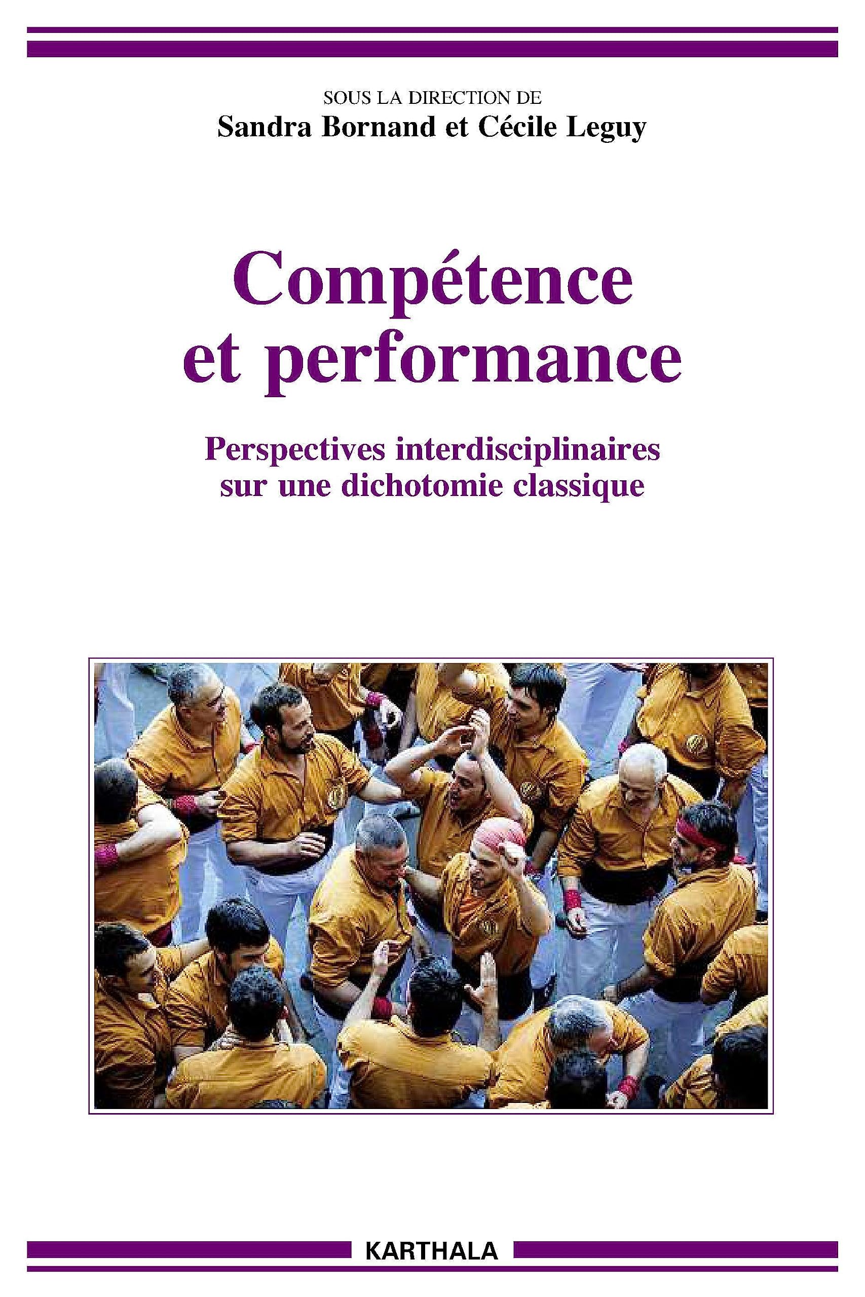 Compétence et performance. Perspectives interdisciplinaires sur une dichotomie classique Social Sciences