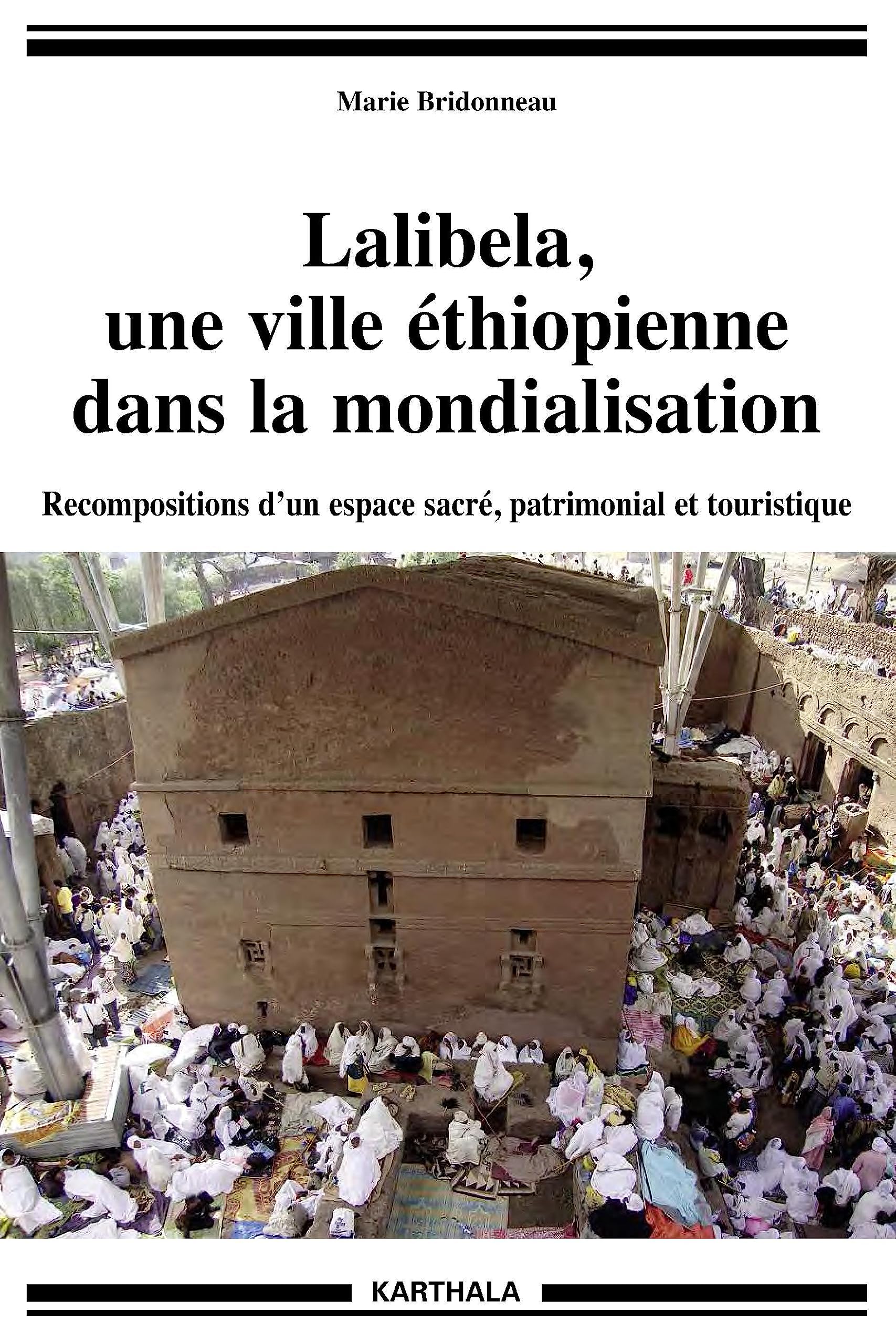 Lalibela, une ville éthiopienne dans la mondialisation. Recompositions d un espace sacré, patrimonial et touristique book
