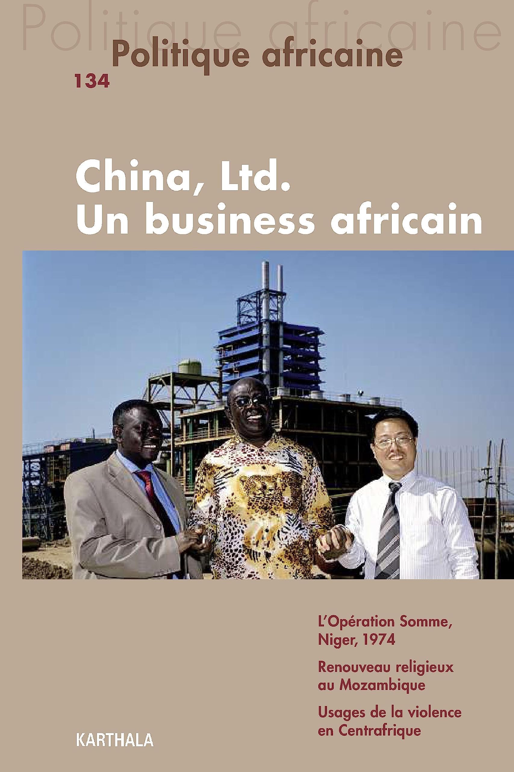POLITIQUE AFRICAINE N-134. China, Ltd. Un Business africain Business, Finance & Career