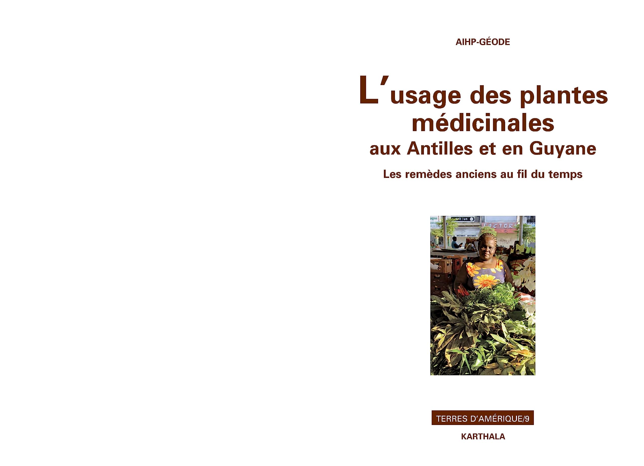 L'usage des plantes médicinales aux Antilles et en Guyane. Les remèdes anciens au fil du temps book