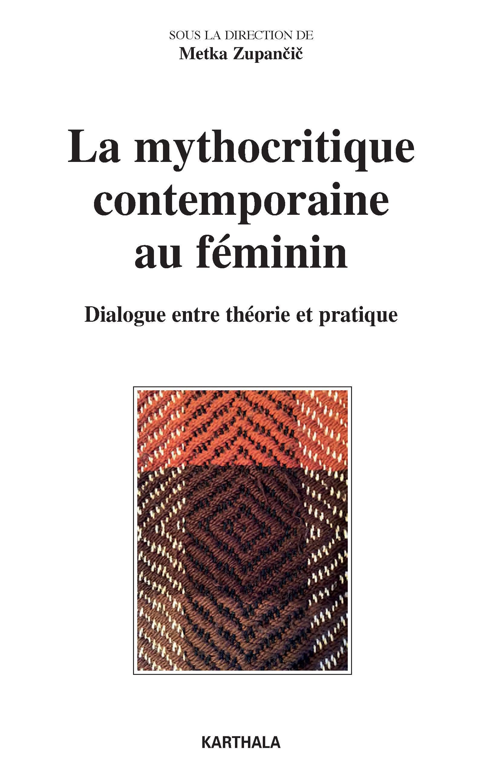 La mythocritique contemporaine au féminin : Dialogue entre théorie et pratique book