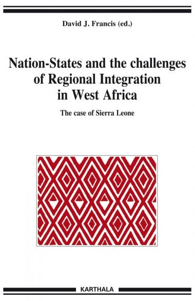 Nation-States and the challenges of regional integration in West Africa. Vol. 14. The case of Sierre Leone Books