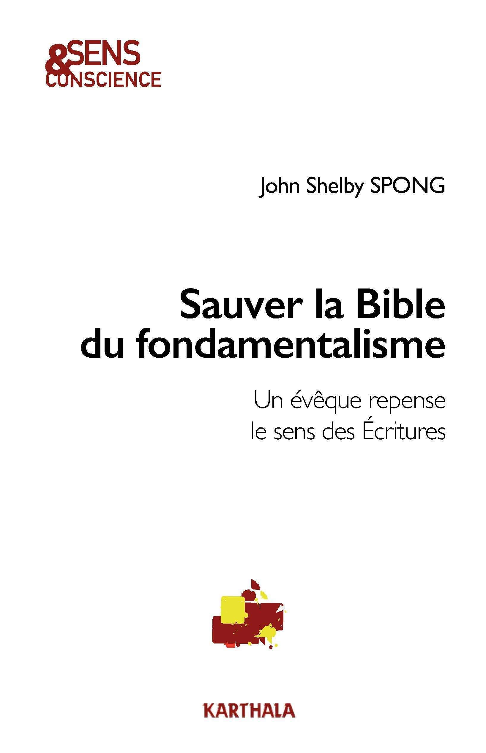 Sauver la Bible du fondamentalisme : Un évêque repense le sens des Ecritures book