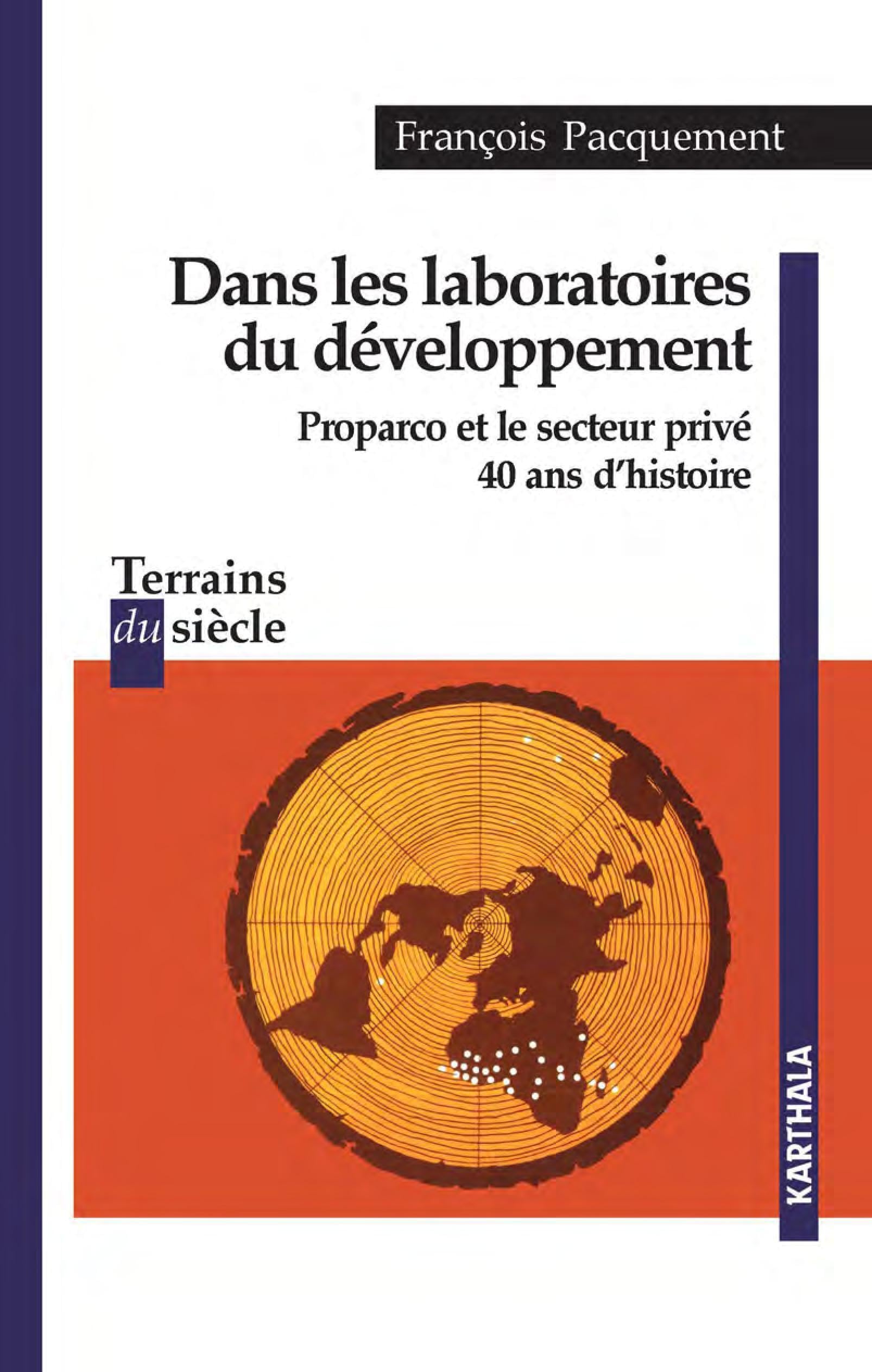 Dans les laboratoires du développement - Proparco et le secteur privé, 40 ans d'histoire Business, Finance & Career