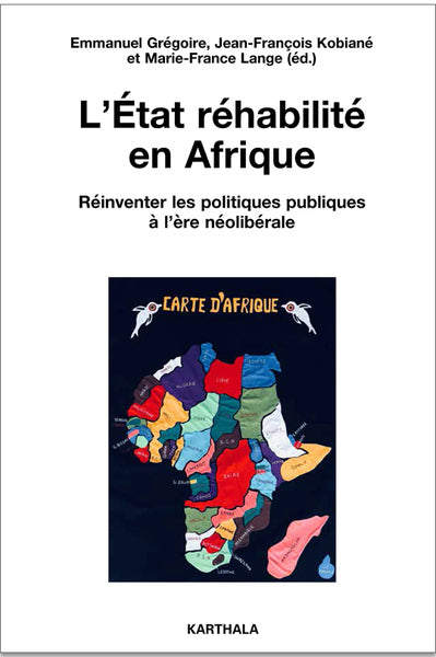 L'Etat réhabilité en Afrique : réinventer les politiques publiques à l'ère néolibérale Politics & History