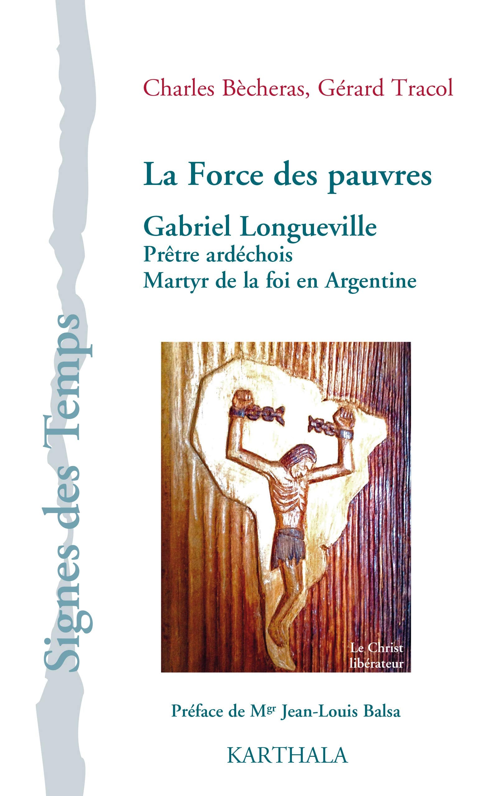 La force des pauvres : Gabriel Longueville, prêtre ardéchois, martyr de la foi en Argentine Religion & Esotericism