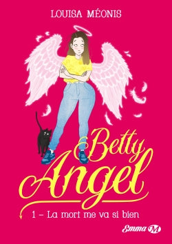 Betty angel. Vol. 1. La mort me va si bien book