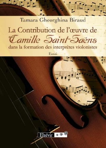 La Contribution de l'oeuvre de Camille Saint-Saëns dans la formation des interprètes violonistes book