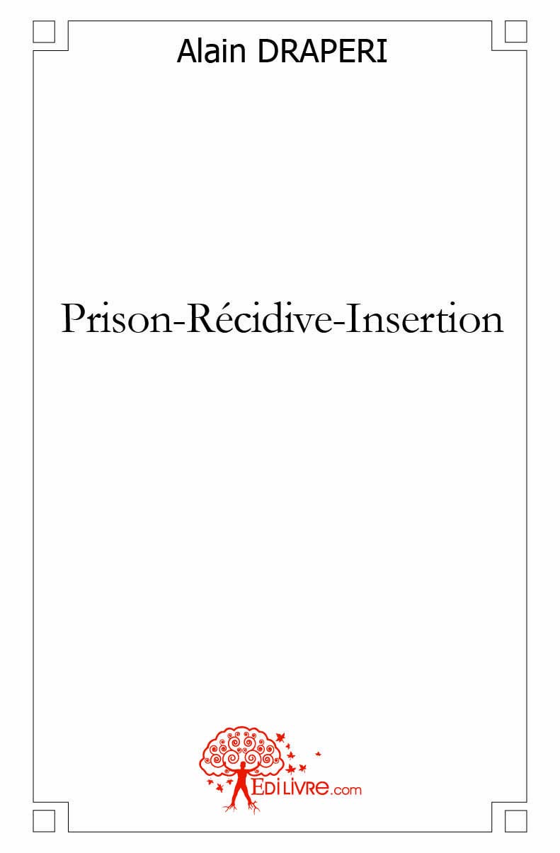 Prison récidive insertion Essays & Short Stories
