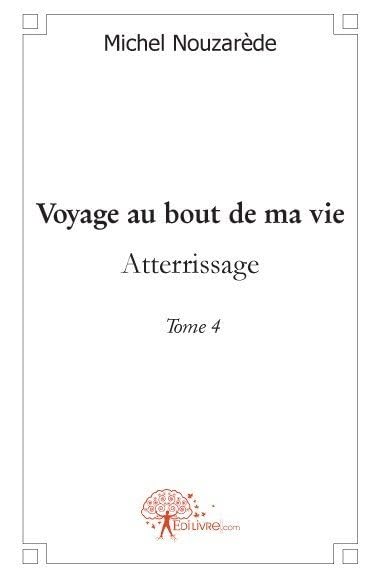 Voyage au bout de ma vie: Atterrissage book