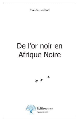 De l'Or Noir en Afrique Noire book
