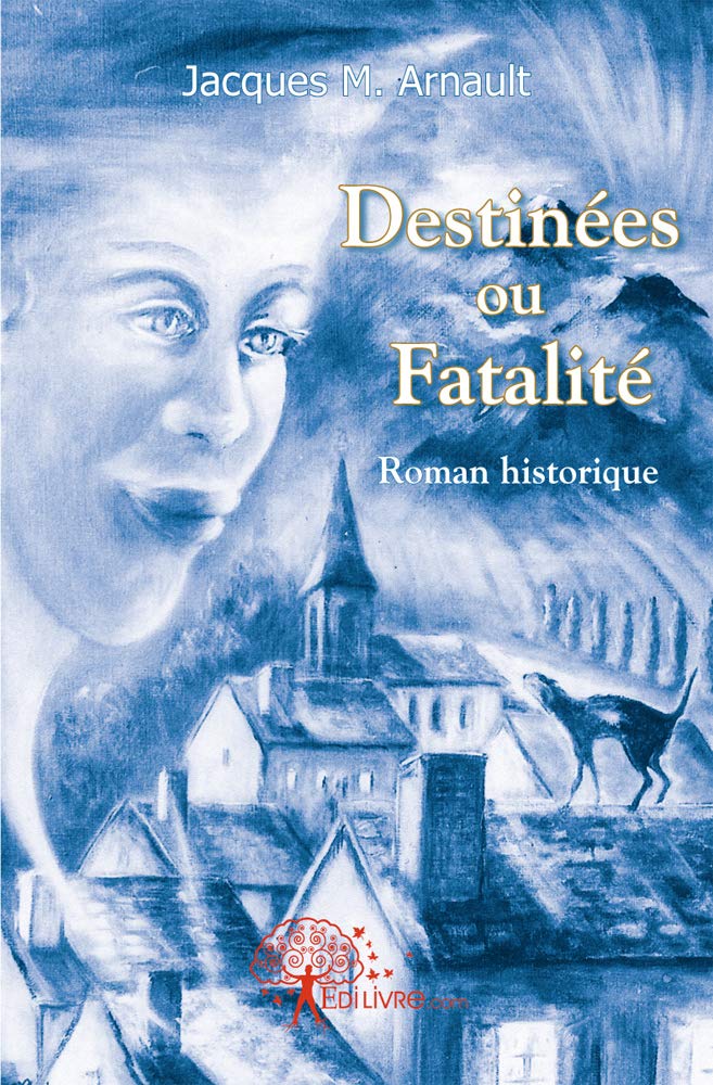 Destinées ou fatalité - roman historique book