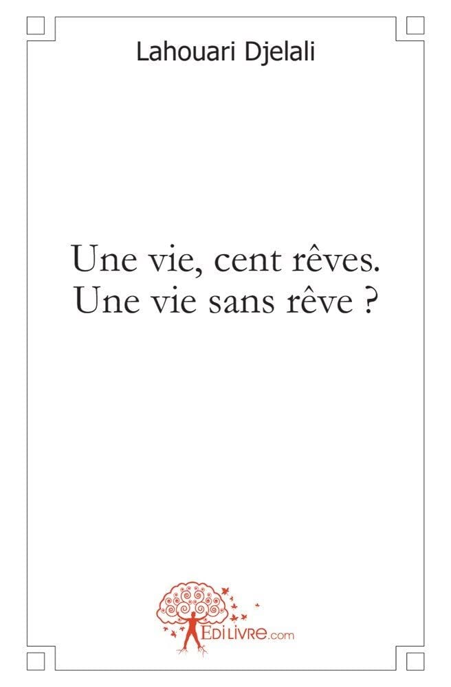 Une vie, cent rêves. une vie sans rêve ? book