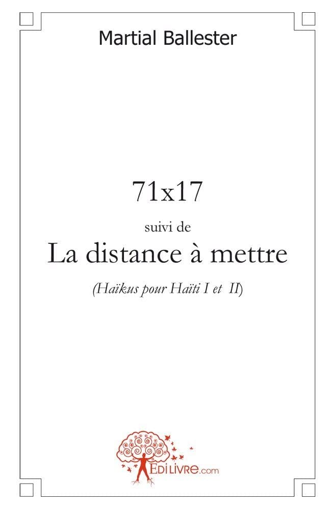 71x17 suivi de la distance à mettre: Haïkus pour Haïti I et II book