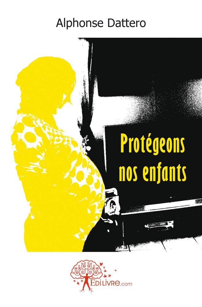 Protégeons nos enfants - un danger qui préoccupe tous les parents Books