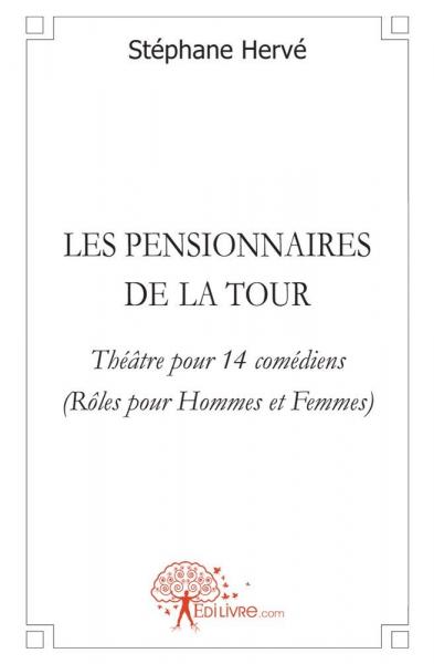 Les pensionnaires de la tour : Théâtre pour 14 comédiens (Rôles pour Hommes et Femmes) book