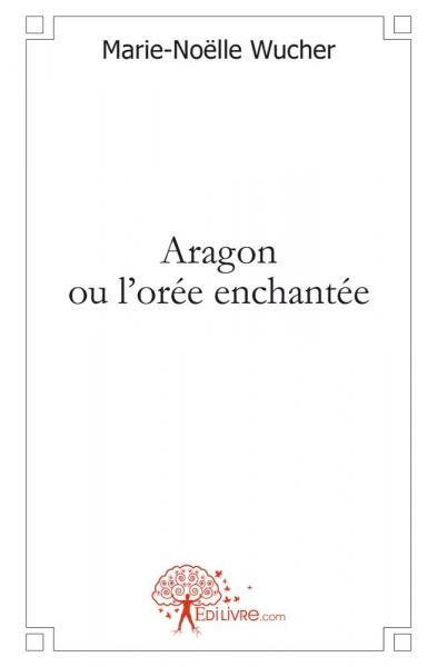 Aragon ou l'orée enchantée Social Sciences