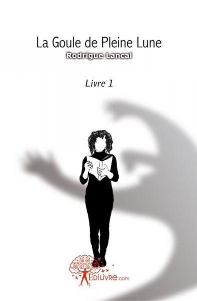 La goule de pleine lune : Livre 1 Contemporary literature