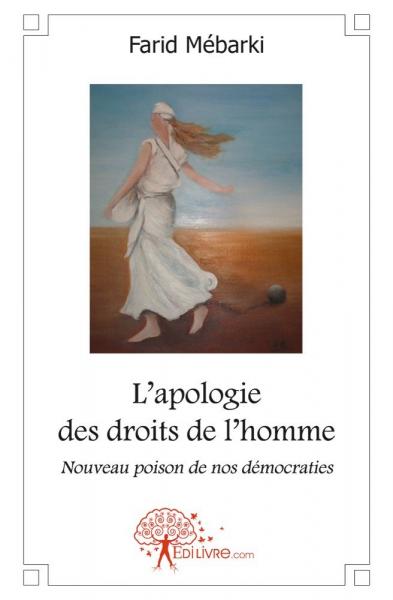 L'apologie des droits de l'homme : Nouveau poison de nos démocraties book