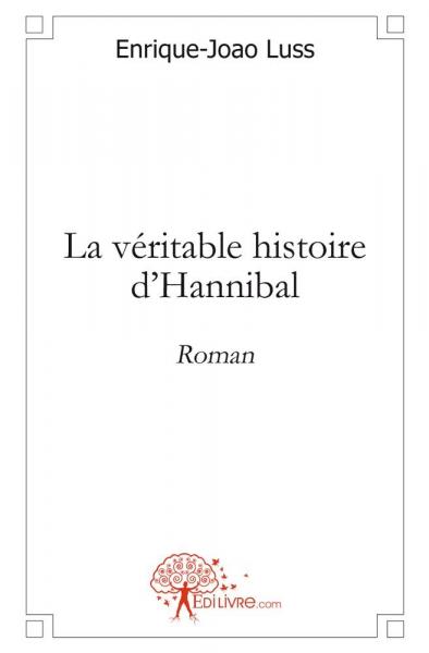 La véritable histoire d'hannibal : Roman book