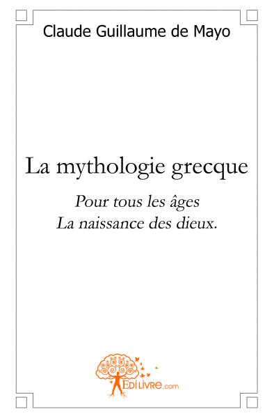 La mythologie grecque : Pour tous les âgesLa naissance des dieux. Children's books