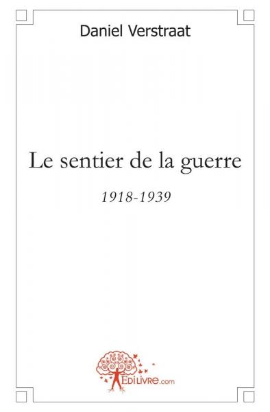 Le sentier de la guerre : 1918-1939 book