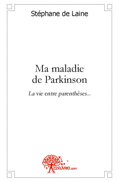 Ma maladie de parkinson : La vie entre parenthèses... Memories