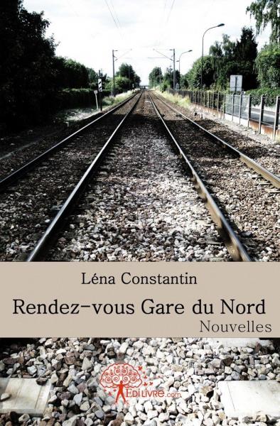 Rendez vous gare du nord : Nouvelles Contemporary literature