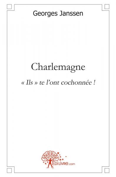 Charlemagne : "Ils" te l'ont cochonnée ! Contemporary literature
