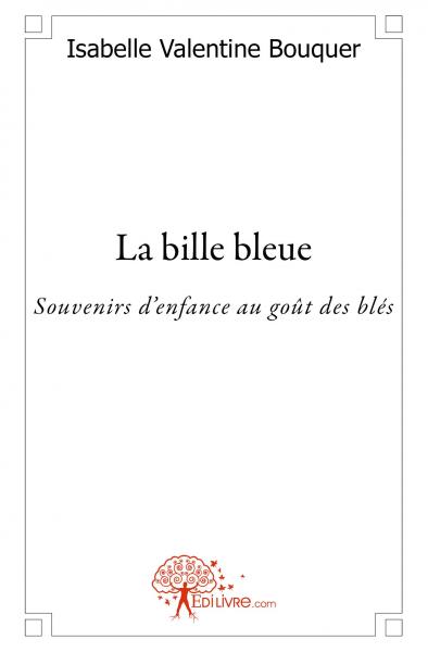 La bille bleue : souvenirs d'enfance au goût des blés Personalities