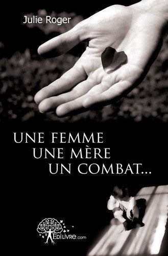 Une femme, une mère, un combat... book