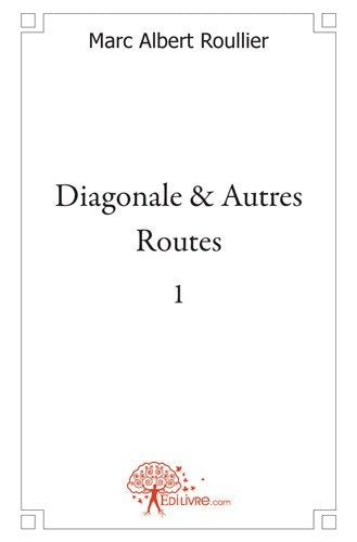 Diagonale & autres routes : Tome 1 book